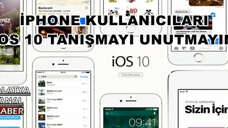 İPHONE KULLANICILARI iOS 10 TANIŞMAYI UNUTMAYIN
