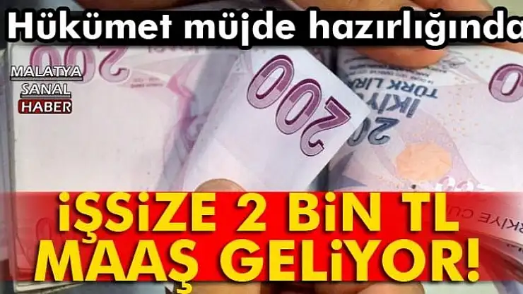 İşsize 2 bin TL maaş geliyor