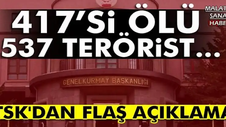 TSK açıkladı: 537 terörist...