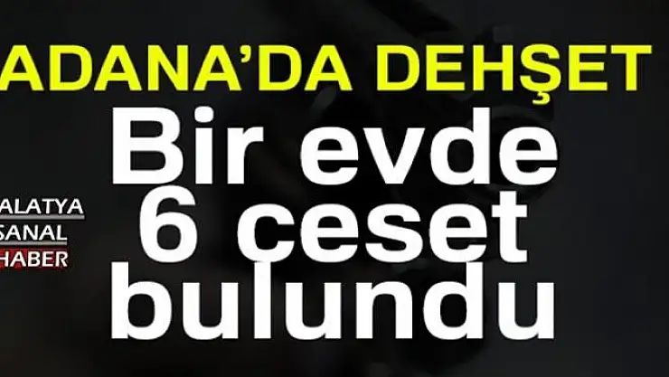 ADANA'DA DEHŞET