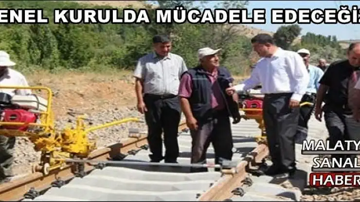 AĞBABA GENEL KURULDA MÜCADELE EDECEĞİZ