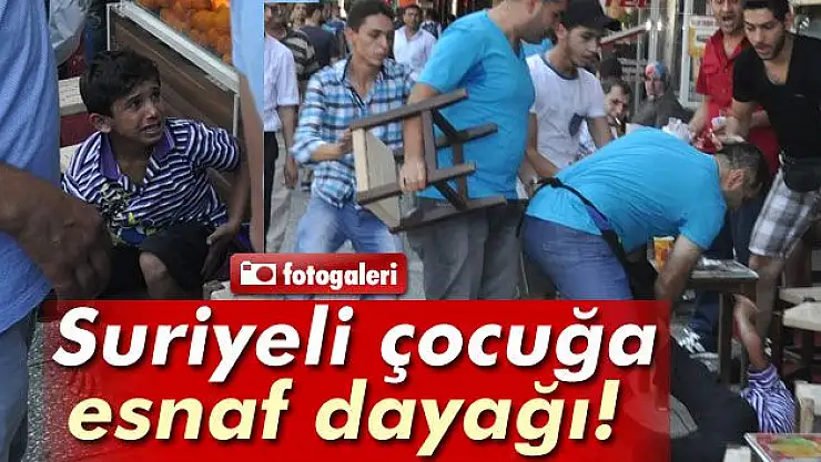 Suriyeli çocuğa esnaftan dayak