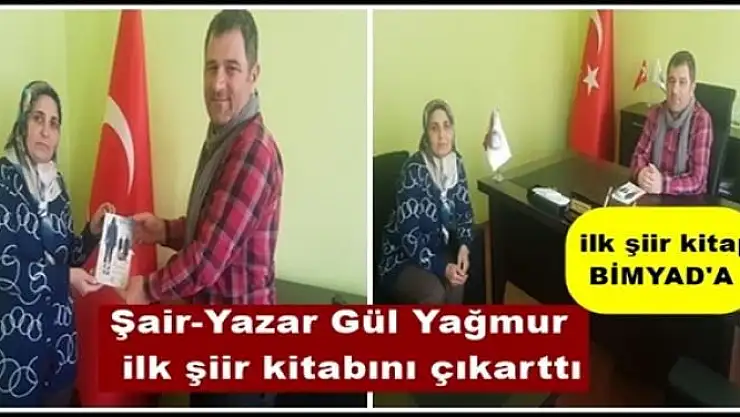 Şair-Yazar Gül Yağmur  ilk şiir kitabını çıkarttı