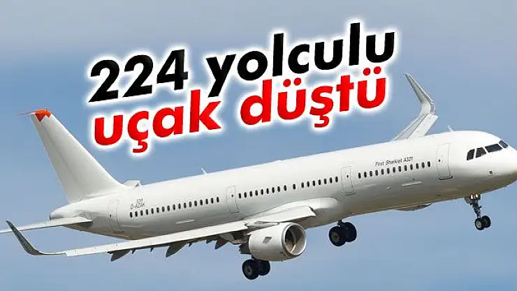 224 YOLCULU UÇAK DÜŞTÜ