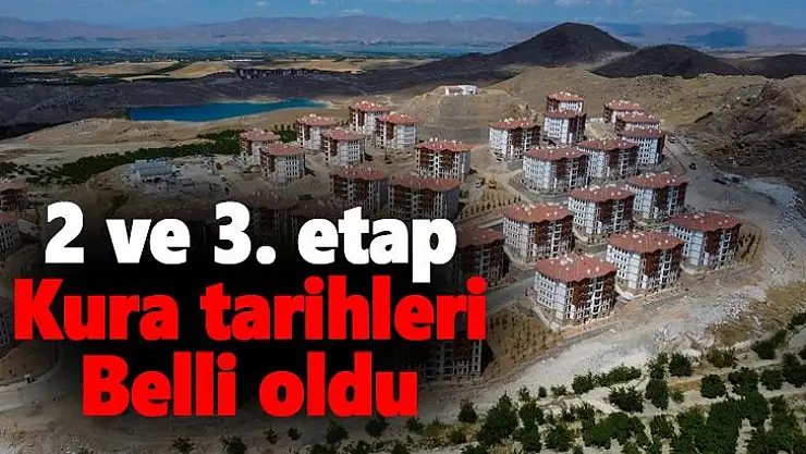 2 ve 3. etap Kura tarihleri Belli oldu