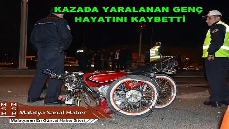 KAZADA YARALANAN GENÇ HAYATINI KAYBETTİ
