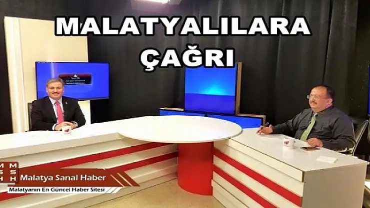  BAŞKAN ÇAKIR'DAN MALATYALILARA ÇAĞRI