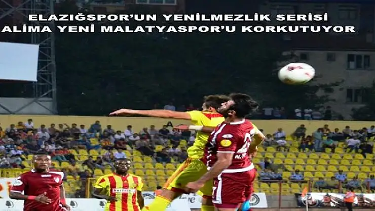 SERİ YENİ MALATYASPOR´U KORKUTUYOR