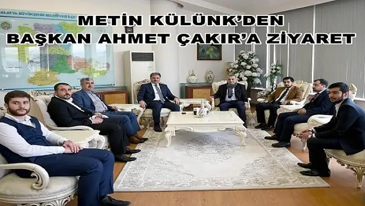 AK PARTİ İSTANBUL MİLLETVEKİLİ METİN KÜLÜNK´DEN BAŞKAN AHMET ÇAKIR´A ZİYARET
