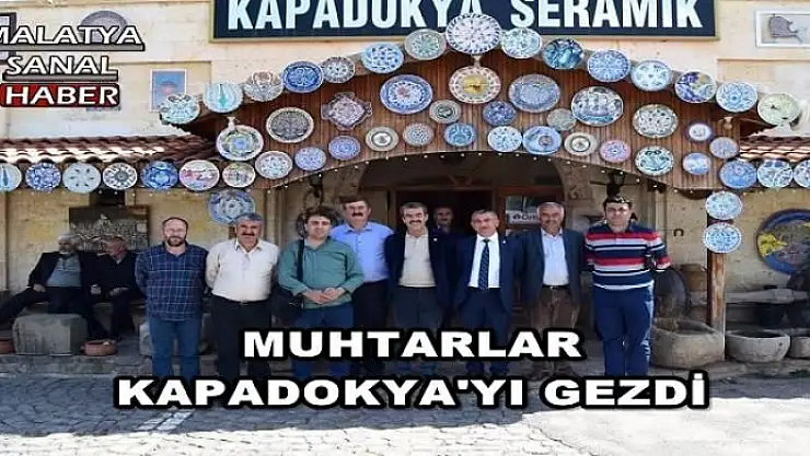 MUHTARLAR DERNEĞİ ÜYESİ 30 MUHTAR, KAPADOKYA'YI GEZDİ