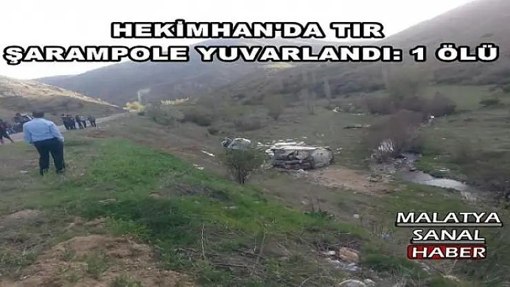 TİNER YÜKLÜ TIR ŞARAMPOLE YUVARLANDI: 1 ÖLÜ