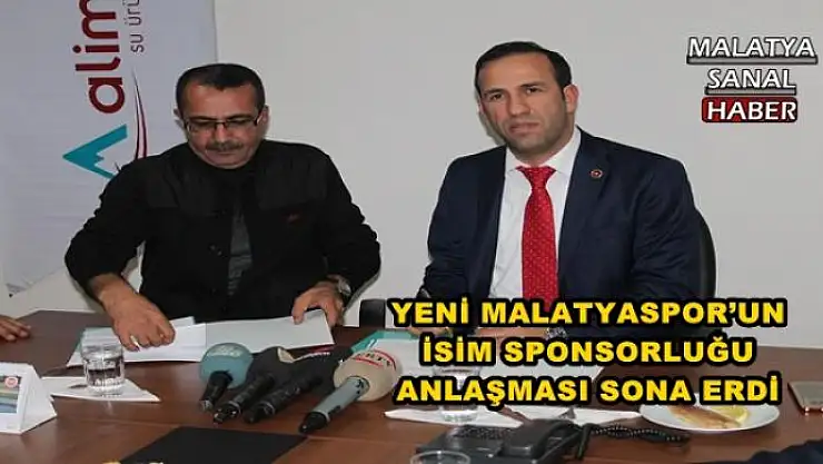 YENİ MALATYASPOR´UN İSİM SPONSORLUĞU ANLAŞMASI SONA ERDİ
