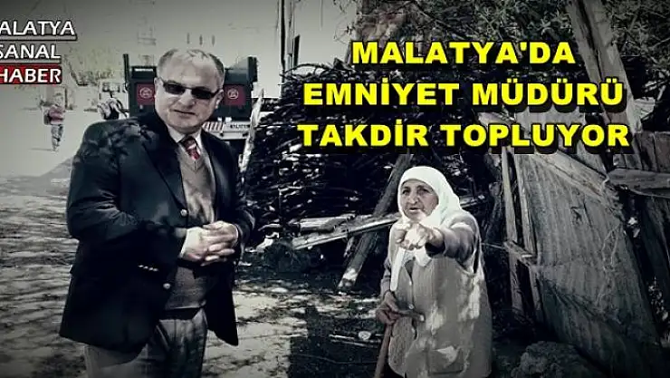 MALATYA'DA  EMNİYET MÜDÜRÜ  TAKDİR TOPLUYOR