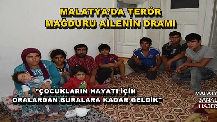 MALATYA´DA TERÖR MAĞDURU AİLENİN DRAMI