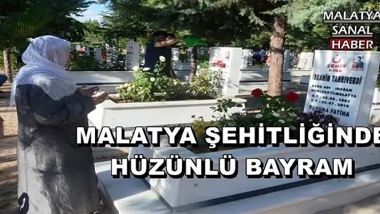  MALATYA ŞEHİTLİĞİNDE HÜZÜNLÜ BAYRAM