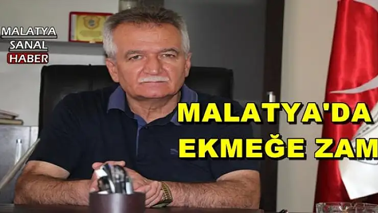 MALATYA'DA EKMEĞE ZAM