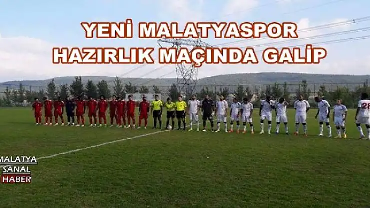 YENİ MALATYASPOR HAZIRLIK MAÇINDA GALİP