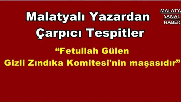 Malatyalı Yazardan Çarpıcı Tespitler