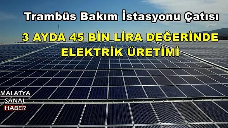 3 AYDA 45 BİN LİRA DEĞERİNDE  ELEKTRİK ÜRETİMİ