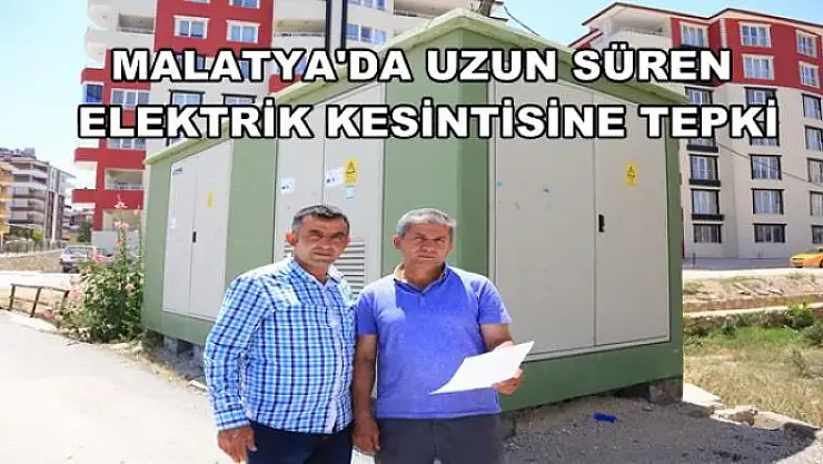 MALATYA'DA UZUN SÜREN  ELEKTRİK KESİNTİSİNE TEPKİ