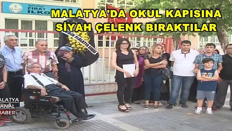 MALATYA'DA OKUL KAPISINA  SİYAH ÇELENK BIRAKTILAR