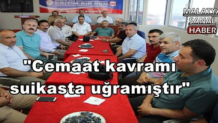 '''Cemaat kavramı suikasta uğramıştır'''