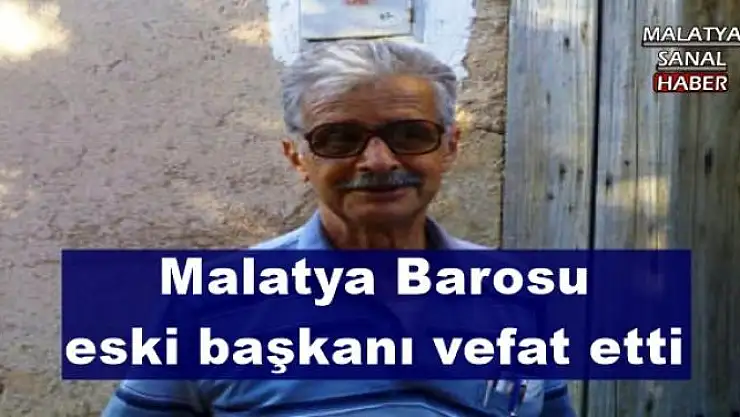 Malatya Barosu eski başkanı vefat etti