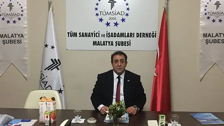 'TÜMSİAD Malatya Şube Başkanı Gümüş:'