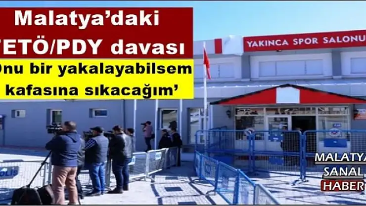 `Onu bir yakalayabilsem  kafasına sıkacağım´ 