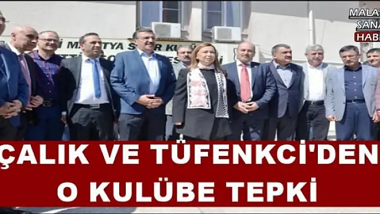 ÇALIK VE TÜFENKCİ'DEN  O KULÜBE TEPKİ