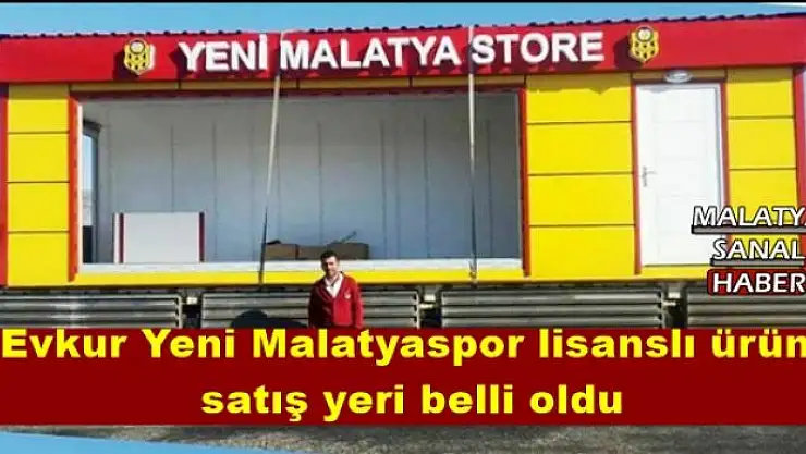 Evkur Yeni Malatyaspor lisanslı ürün  satış yeri belli oldu
