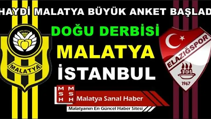 DOĞU DERBİSİ MALATYA'DA MI İSTANBUL'DA MI OYNANSIN