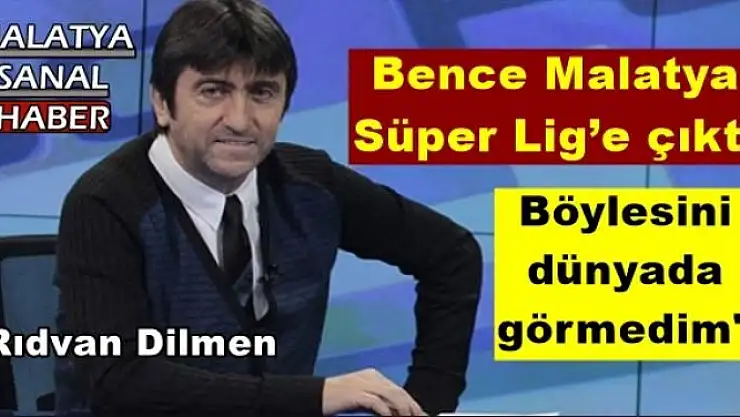 Bence Malatya  Süper Lig´e çıktı