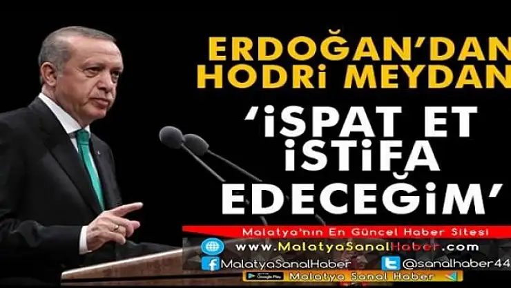 Cumhurbaşkanı Erdoğan'dan hodri meydan