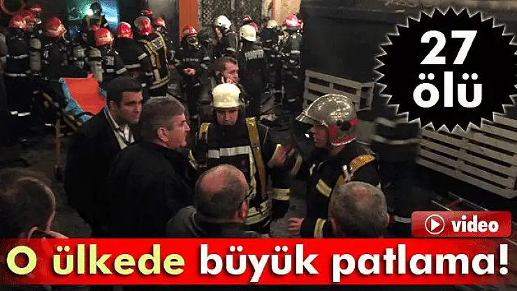O ÜLKEDE BÜYÜK PATLAMA: 27 ÖLÜ