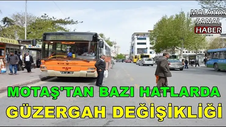 MOTAŞ'TAN BAZI HATLARDA GÜZERGAH DEĞİŞİKLİĞİ