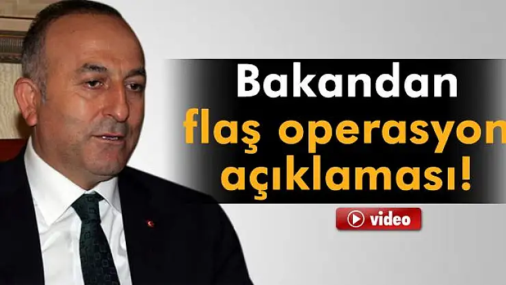 Bakan Çavuşoğlu: 'Operasyonda bine yakın kişi gözaltına alındı
