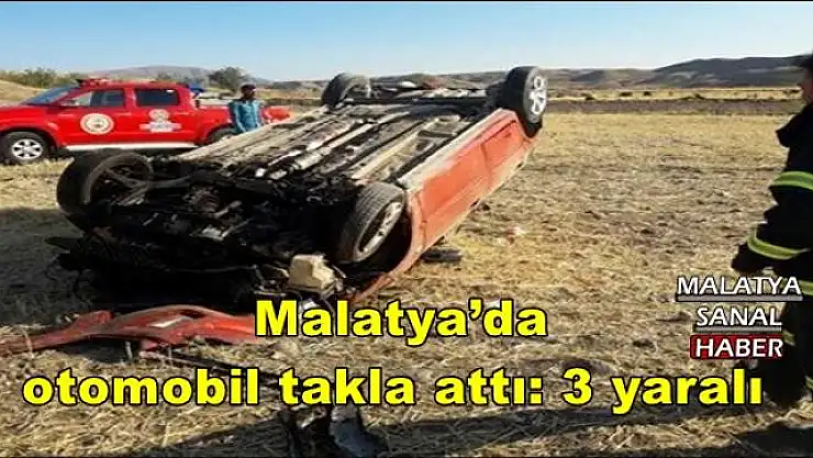  Malatya´da otomobil takla attı: 3 yaralı