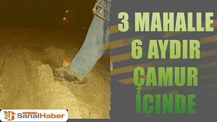 3 Mahalle 6 Aydır Çamur İçinde