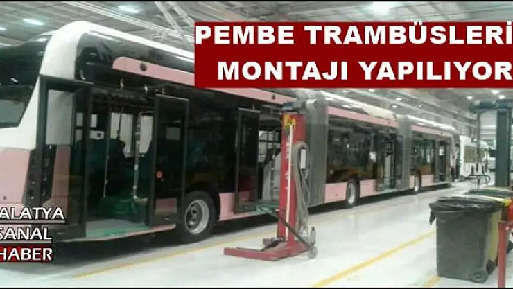 PEMBE TRAMBÜSLERİN MONTAJI YAPILIYOR