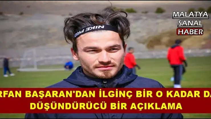İRFAN BAŞARAN'DAN İLGİNÇ BİR O KADAR DA  DÜŞÜNDÜRÜCÜ BİR AÇIKLAMA