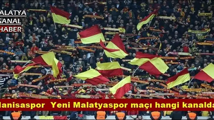 Manisaspor  Yeni Malatyaspor maçı hangi kanalda