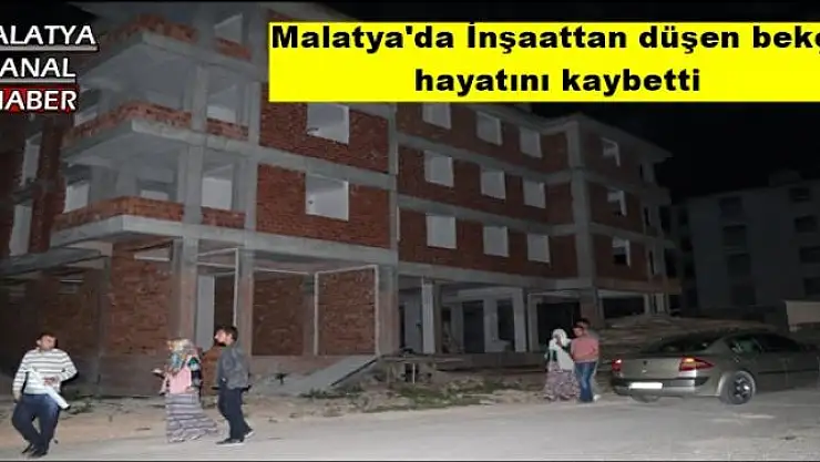 Malatya'da İnşaattan düşen bekçi  hayatını kaybetti
