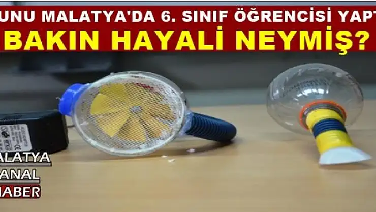MALATYA'DA 6. SINIF ÖĞRENCİSİ BUNU YAPTI