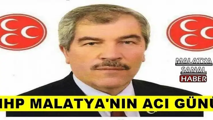 MHP MALATYA'NIN ACI GÜNÜ