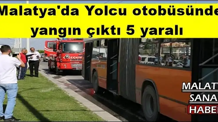 Malatya'da Yolcu otobüsünde  yangın çıktı 5 yaralı