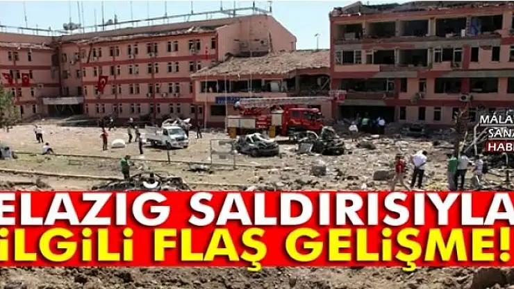 Elazığ saldırısıyla ilgili flaş gelişme