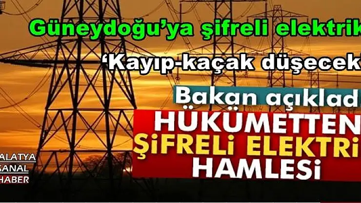 Güneydoğu´ya şifreli elektrik