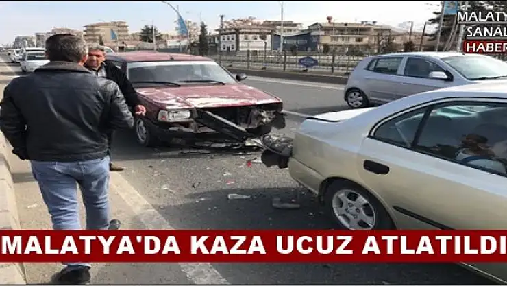MALATYA'DA KAZA UCUZ ATLATILDI