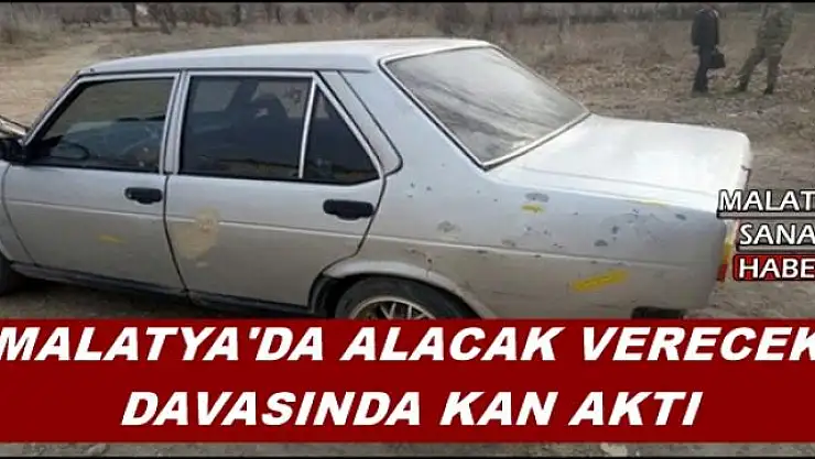 MALATYA'DA ALACAK VERECEK  DAVASINDA KAN AKTI